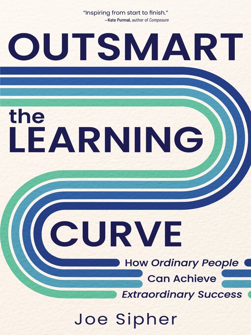 Title details for Outsmart the Learning Curve by Joe Sipher - Available